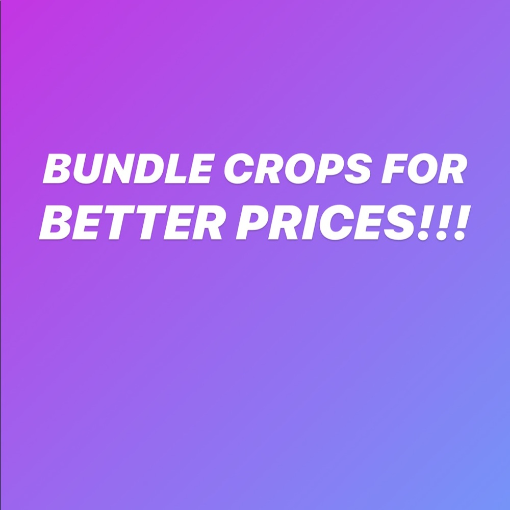 bundle crops and make an offer! :)